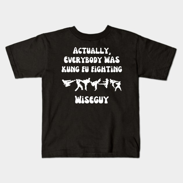 Actually Everybody Was Kung Fu Fighting Wiseguy Kids T-Shirt by ZombieTeesEtc